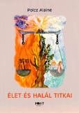 Élet és halál titkai - ELFOGYOTT