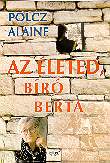 Az életed, Bíró Berta - ELFOGYOTT
