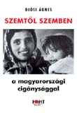Szemtõl-szemben a magyarországi cigánysággal