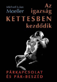 Az igazság kettesben kezdõdik
