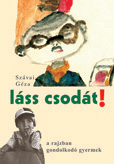 Láss csodát! A rajzban gondolkodó gyermek (2017)